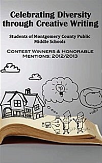 Celebrating Diversity Through Creative Writing: Winners & Honorable Mentions: 2012/2013 (Paperback)