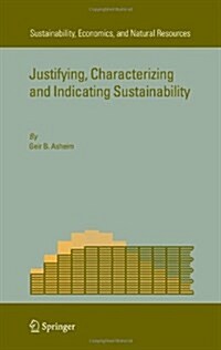 Justifying, Characterizing and Indicating Sustainability (Paperback)