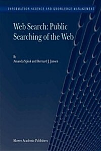 Web Search: Public Searching of the Web (Paperback, 2004)