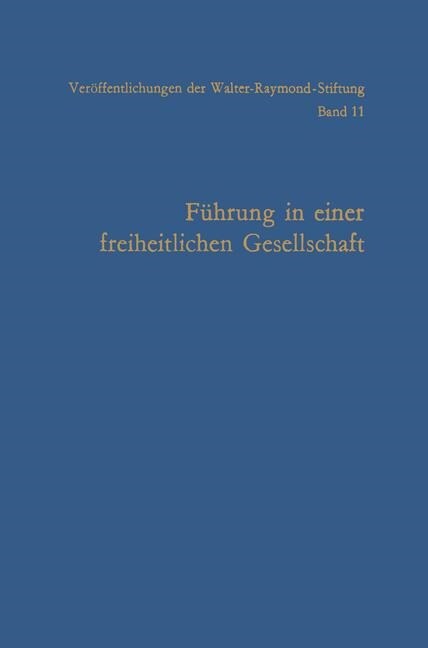 Fuhrung in Einer Freiheitlichen Gesellschaft (Paperback, Softcover Reprint of the Original 1st 1969 ed.)