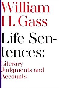 Life Sentences: Literary Judgments and Accounts (Paperback)