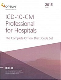 ICD-10-CM Professional for Hospitals: The Complete Official Draft Code Set (Paperback, 2015)