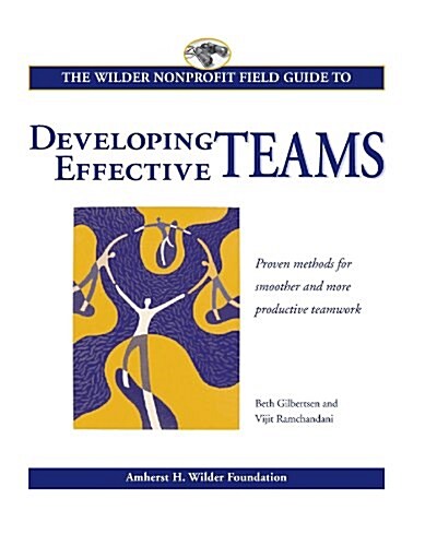 The Wilder Nonprofit Field Guide to Developing Effective Teams (Hardcover)