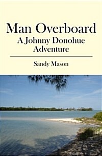 Man Overboard: A Johnny Donohue Adventure (Paperback)