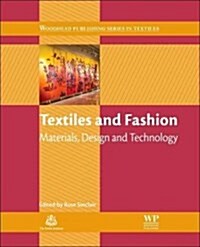 Textiles and Fashion : Materials, Design and Technology (Paperback)