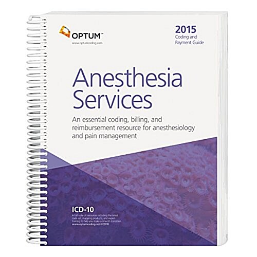 Coding and Payment Guide for Anesthesia Services 2015 (Paperback, 1st, Spiral)