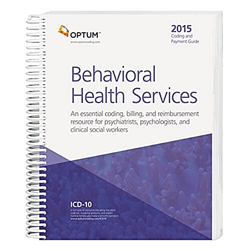 Coding and Payment Guide for Behavioral Health Services 2015 (Paperback, Updated)