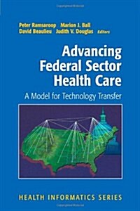 Advancing Federal Sector Health Care: A Model for Technology Transfer (Paperback)