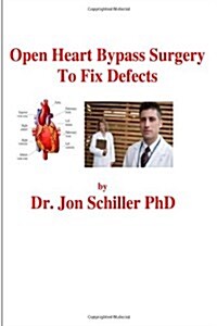 Open Heart Bypass Surgery to Fix Defects (Paperback)