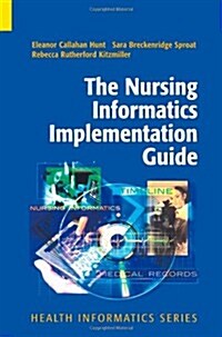 The Nursing Informatics Implementation Guide (Paperback)