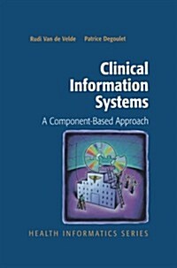 Clinical Information Systems: A Component-Based Approach (Paperback, Softcover Repri)