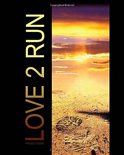 Love 2 Run Project Book: ( Journal / Large Notebook ) (Paperback)