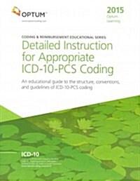 Detailed Instruction for Appropriate ICD-10-PCS Coding 2015 (Paperback, 1st)