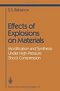 Effects of Explosions on Materials: Modification and Synthesis Under High-Pressure Shock Compression (Paperback, Softcover Repri)