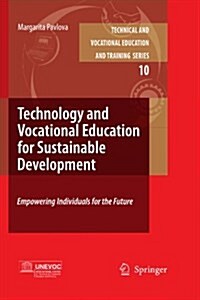 Technology and Vocational Education for Sustainable Development: Empowering Individuals for the Future (Paperback)