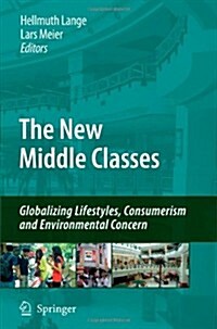 The New Middle Classes: Globalizing Lifestyles, Consumerism and Environmental Concern (Paperback)