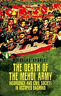 The Death of the Mehdi Army: The Rise, Fall, and Revival of Iraqs Most Powerful Militia (Hardcover)