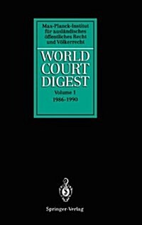 World Court Digest: Volume 1: 1986 - 1990 (Hardcover, 1993)