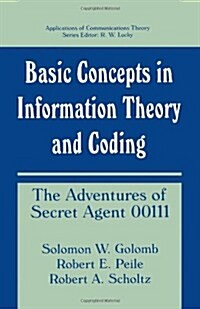 Basic Concepts in Information Theory and Coding: The Adventures of Secret Agent 00111 (Paperback)