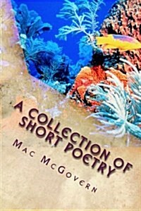 A Collection of Short Poetry (Paperback)