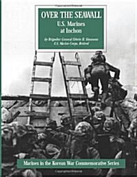 Over the Seawall: U.S. Marines at Inchon (Paperback)