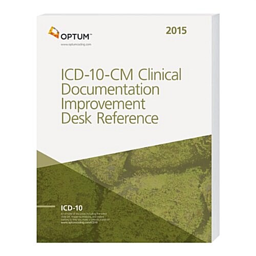 ICD-10-CM Clinical Documentation Improvement Desk Reference W/The Clinicians Checklist for ICD-10-CM 2015 (Paperback)