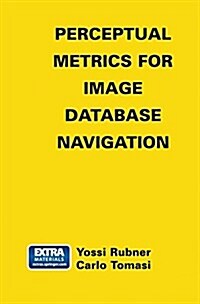 Perceptual Metrics for Image Database Navigation (Paperback, 2001)