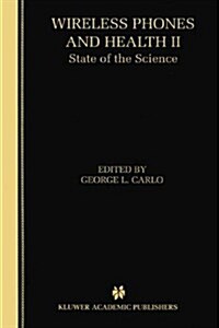 Wireless Phones and Health II: State of the Science (Paperback, 2002)