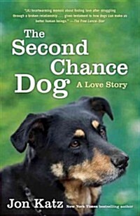 The Second-Chance Dog: A Love Story (Paperback)