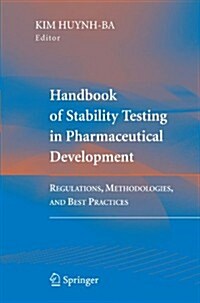 Handbook of Stability Testing in Pharmaceutical Development: Regulations, Methodologies, and Best Practices (Paperback)