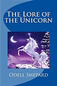 The Lore of the Unicorn (Paperback)