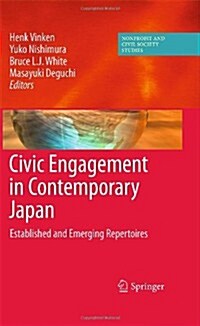 Civic Engagement in Contemporary Japan: Established and Emerging Repertoires (Hardcover, 2010)