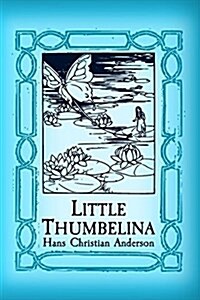 Thumbelina: Original and Unabridged (Paperback)