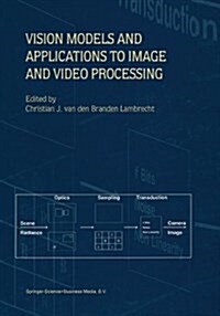 Vision Models and Applications to Image and Video Processing (Paperback)