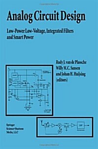 Analog Circuit Design: Low-Power Low-Voltage, Integrated Filters and Smart Power (Paperback, Softcover Repri)