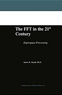 The FFT in the 21st Century: Eigenspace Processing (Paperback)