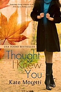 Thought I Knew You (Paperback)