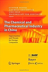 The Chemical and Pharmaceutical Industry in China: Opportunities and Threats for Foreign Companies (Paperback)