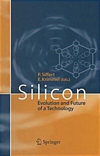 Silicon: Evolution and Future of a Technology (Paperback)