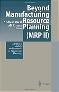 Beyond Manufacturing Resource Planning (MRP II): Advanced Models and Methods for Production Planning (Paperback)