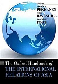 The Oxford Handbook of the International Relations of Asia (Hardcover)