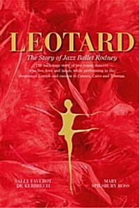 Leotard. the Story of Jazz Ballet Rodney (Paperback)