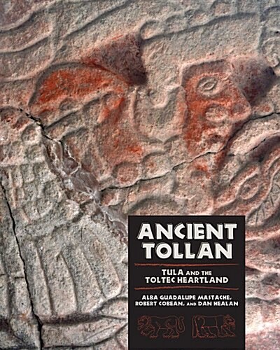 Ancient Tollan: Tula and the Toltec Heartland (Paperback)