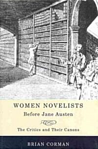 Women Novelists Before Jane Austen: The Critics and Their Canons (Paperback)