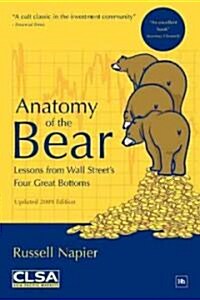 Anatomy of the Bear: Lessons from Wall Streets Four Great Bottoms (Hardcover, 2)