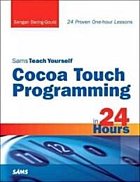 Sams Teach Yourself Cocoa Touch Programming in 24 Hours (Paperback)