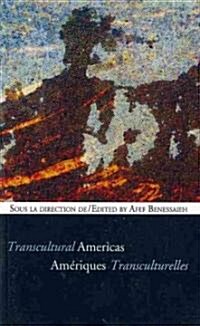 Am?iques Transculturelles - Transcultural Americas (Paperback, Bilingual)