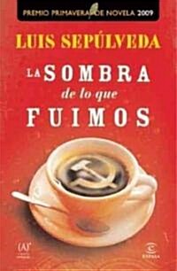 La sombra de lo que fuimos/ A Shadow From the Way We Were (Paperback)