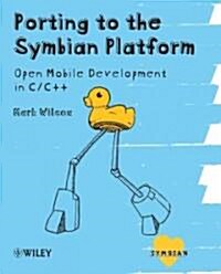 Porting to the Symbian Platform : Open Mobile Development in C/C++ (Paperback)