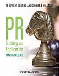 PR Strategy and Application: Managing Influence (Paperback)